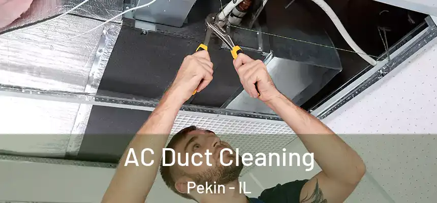  AC Duct Cleaning Pekin - IL