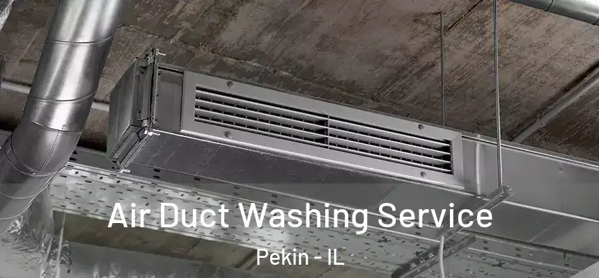  Air Duct Washing Service Pekin - IL