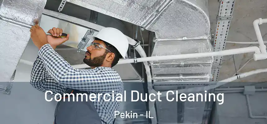  Commercial Duct Cleaning Pekin - IL