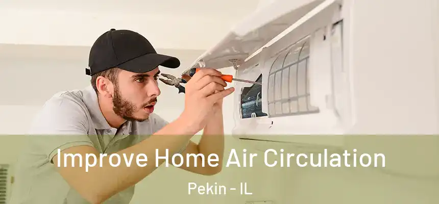  Improve Home Air Circulation Pekin - IL